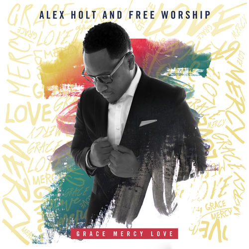 Alex Holt And Free Worship