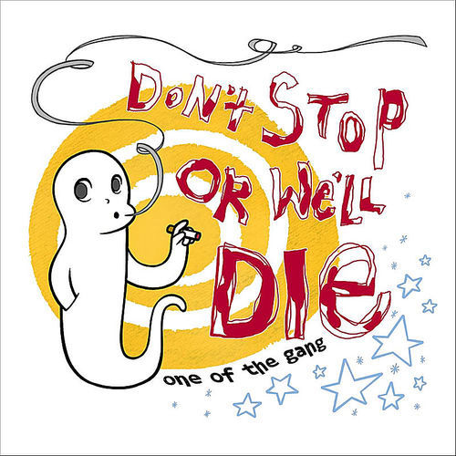 dont stop or well die