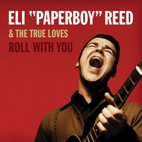 Eli Paperboy Reed & The True Loves