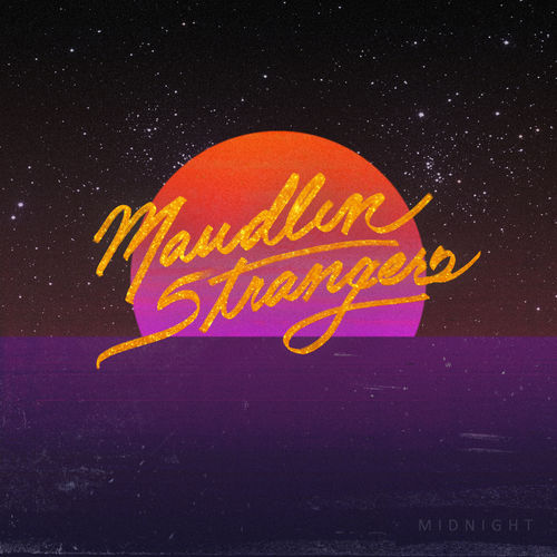 Maudlin Strangers