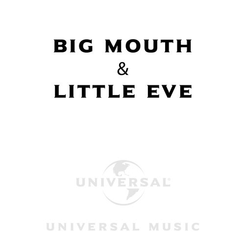 Mouth and Little Eve
